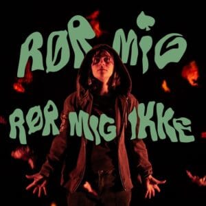 RØR MIG RØR MIG IKKE
