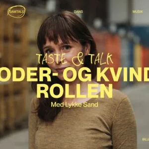 TASTE & TALK: MODER- OG KVINDEROLLEN